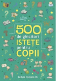 500 de ghicitori istete pentru copii