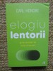 Elogiu Lentorii (provocari in era vitezei) - Carl Honore