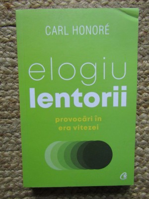 Elogiu Lentorii (provocari in era vitezei) - Carl Honore foto