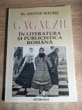 Gagauzii in literatura si publicistica romana - Dr. Anatol Macris (Editura Paco, 2007)