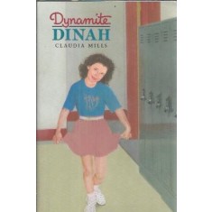 Dynamite Dinah - Claudia Mills