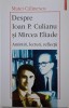 Despre Ioan P. Culianu si Mircea Eliade. Amintiri, lecturi, reflectii &ndash; Matei Calinescu