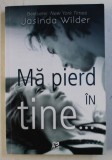 MA PIERD IN TINE de JASINDA WILDER , 2014