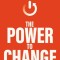 The Power to Change: Mastering the Habits That Matter Most