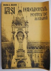 Iasi... Heidelbergul nostru de altadata &ndash; Buda S. Bujor