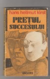 Bnk ant Hans Hellmut Kirst - Pretul succesului, Alta editura, Brosata