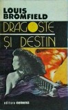 Louis Bromfield - Dragoste si destin