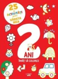 Invat sa colorez. 25 de activitati pentru varsta mea. 2 ani/***