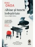 Cumpara ieftin Albine si tunete indepartate/Riku Onda