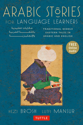 Arabic Stories for Language Learners: Traditional Middle-Eastern Tales in Arabic and English foto