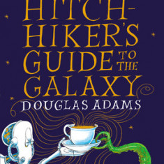 The Hitchhiker's Guide to the Galaxy: The Illustrated Edition