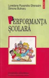 Carte Performanta Scolara Loredana Ruxandra Gherasim Simona Butnaru Editura Polirom 2013 brosata 13x20 cm