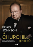 A Churchill-t&eacute;nyező - Hogyan alak&iacute;tja egy ember a t&ouml;rt&eacute;nelmet? - Boris Johnson