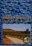 Cultura vitei de vie. Recomandari practice pentru micii producatori &ndash; Dumitru Ion Cristian