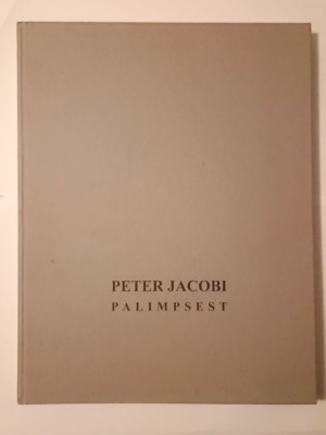 Peter Jacobi - Palimpsest: sculptură, fotografie (MNAR, 2002) foto