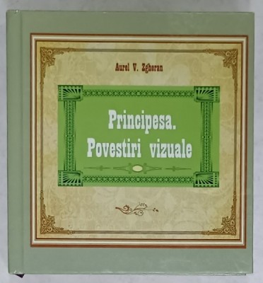 PRINCIPESA . POVESTIRI VIZUALE de AUREL V. ZGHERAN , 2021 foto