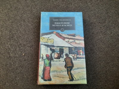BARBU DELAVRANCEA HAGI TUDOSE NUVELE SI SCHITE EDITIA JURNALUL NR 135 TIPLA foto
