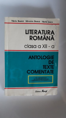 LITERATURA ROMANA CLASA A XII A ANTOLOGIE DE TEXTE COMENTATE BOATCA IANCU foto