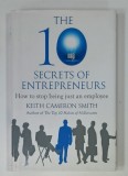 THE 10 SECRETS OF ENTREPRENEURS by KEITH CAMERON SMITH , 2012 , PREZINTA MICI PETE SI URME DE UZURA