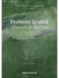 Cumpara ieftin Profesori la tabla. Exercitii de libertate. Antologie de proza scurta/***