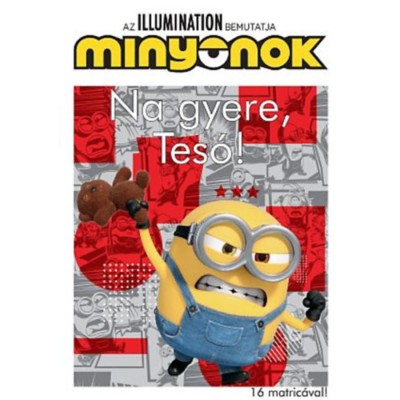Minyonok - Na gyere, Tes&amp;oacute;! - 16 matric&amp;aacute;val! foto