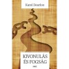 Kivonul&aacute;s &eacute;s fogs&aacute;g - Karel Deurloo