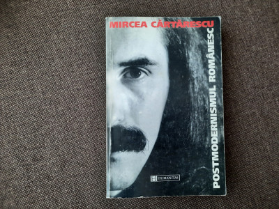 Mircea Cartarescu - Postmodernismul romanesc (Editura Humanitas, 1999) 19/1 foto