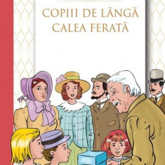 Copiii de lângă calea ferată - Paperback brosat - Edith Nesbit - Didactica Publishing House