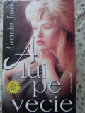 A LUI PE VECIE-ALEXANDRA JONES-270107