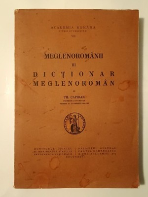 Th. Capidan - Meglenorom&amp;acirc;nii III: dicționar meglenorom&amp;acirc;n foto