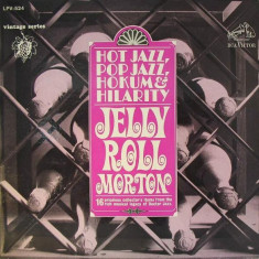 VINIL Jelly Roll Morton – Hot Jazz, Pop Jazz, Hokum And Hilarity (VG++)