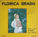 Disc Vinil LP Florica Bradu - Cine-o Zis De Cris Ca-i Negru (Electrecord, 1981) Muzica Populara, 33 RPM