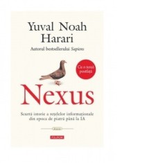 Nexus. Scurta istorie a retelelor informationale din epoca de piatra pana la IA (Editia a II-a) - Ioana Aneci, Adrian Serban, Yuval Noah Harari