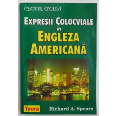 Expresii colocviale in engleza americana &ndash; Richard A. Spears