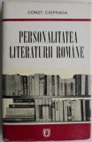 Personalitatea literaturii romane &ndash; Const. Ciopraga - Studii literare