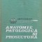 Anatomie patologica ?i prosectura - 1971 - V. Ciurea (R118)