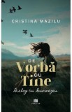 De vorba cu Tine - Cristina Mazilu