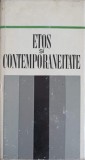 Etos si Contemporaneitate - Nicolae Bellu, Editura Stiintifica 1971, Filosofie, Carte Veche, Limba Romana, Hardcover