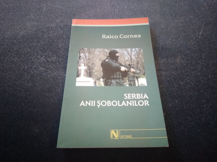 RAICO CORNEA - SERBIA ANII SOBOLANILOR