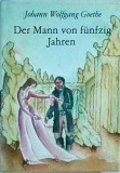 Johann Wolfgang Goethe - Der Mann von funfzig Jahren