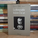 PIERRE-JEAN AMAR - LA PHOTOGRAPHIE : HISTOIRE D'UN ART / FOTOGRAFIA : ISTORIA UNEI ARTE , 1992 #