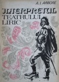 A.I. Arbore - Interpretul teatrului liric actor actorul de teatru opera opereta