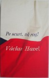 Pe scurt, va rog! - Vaclav Havel - Biografii, Beletristica