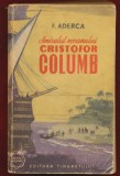 F. Aderca, "Amiralul oceanului. Cristofor Columb" - 1957 Editura Tineretului