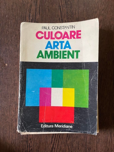 Paul Constantin - Culoare. Arta. Ambient