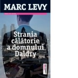 Strania calatorie a domnului Daldry - Marc Levy