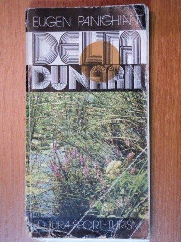 DELTA DUNARII SI COMPLEXUL LAGUNAR RAZELM-EUGEN PANIGHIANT 1982