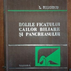 Bolile ficatului, cailor biliare si pancreasului vol1- L. Buligescu