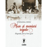 Cumpara ieftin Mese Si Meniuri Regale. Eleganta, Fast Si Bun-Gust, Stefania Dinu, Corint