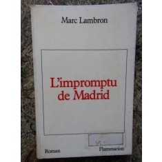 L&#039;impromptu de madrid - Marc Lambron